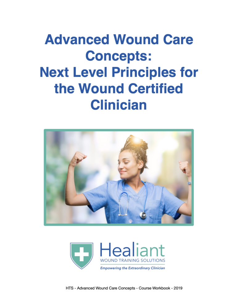 Advanced Wound Care Concepts: Next Level Principles for the Wound Certified Clinician